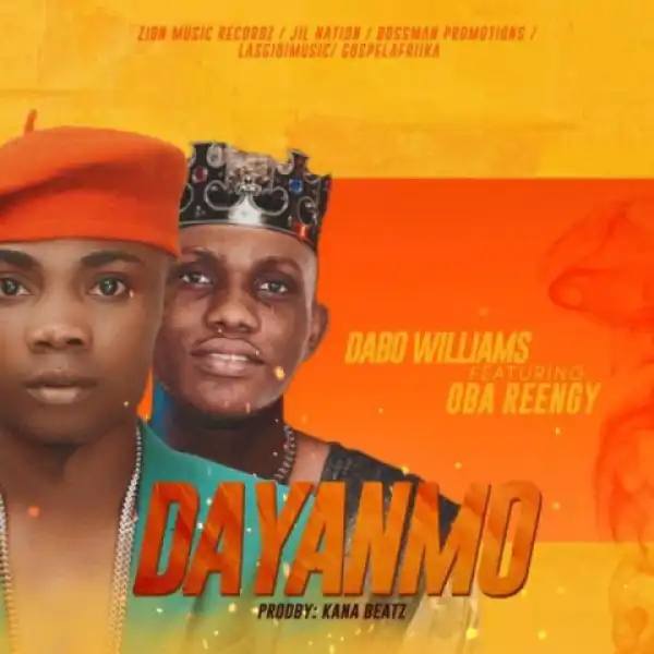 Dabo Williams - Dayanmo Ft. Oba Reengy